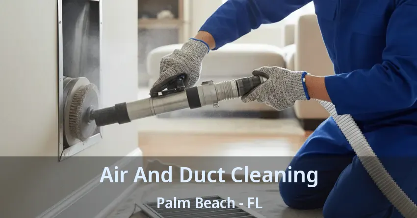 Air And Duct Cleaning Palm Beach - FL