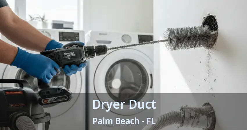 Dryer Duct Palm Beach - FL