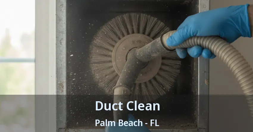Duct Clean Palm Beach - FL