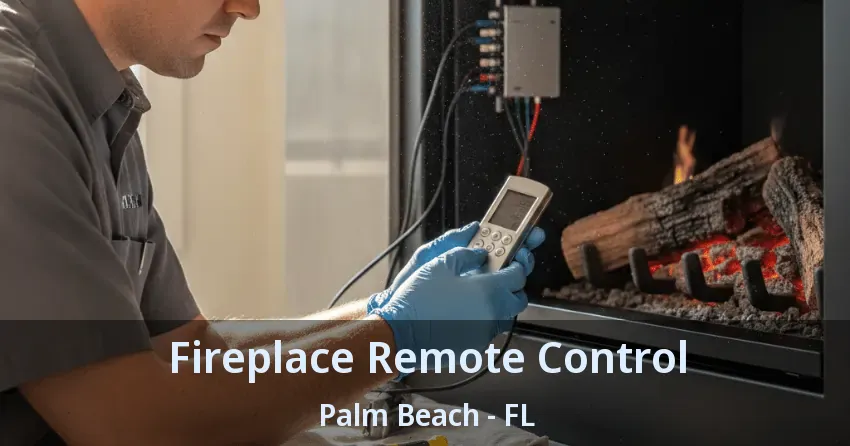 Fireplace Remote Control Palm Beach - FL
