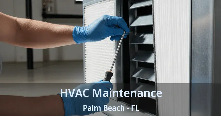 HVAC Maintenance Palm Beach - FL