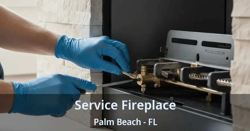 Service Fireplace Palm Beach - FL